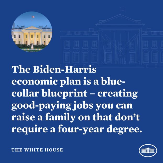 Plakat mit dem Weißen Haus und Text, der den Biden-Harris-Wirtschaftsplan als blue-collar-Blueprint für die Schaffung von gut bezahlten Arbeitsplätzen präsentiert, die keinen vierjährigen Abschluss erfordern.
