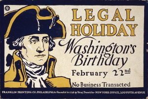 Plakat mit einem Porträt einer formell gekleideten Person in einem Anzug und Krawatte mit einem ernsten Gesichtsausdruck, das Text ankündigt "Feiertag Washington's Birthday, 22. Februar - Keine Geschäfte" auf einem hellblauen Hintergrund.